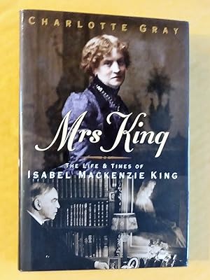 Imagen del vendedor de Mrs. King: The life and times of Isabel Mackenzie King a la venta por Livresse