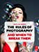 Bild des Verkufers fr The Rules of Photography and When to Break Them zum Verkauf von Pieuler Store