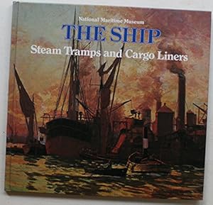 Seller image for Steam Tramps and Cargo Liners, 1850-1950 (The Ship, Number 5) for sale by Pieuler Store