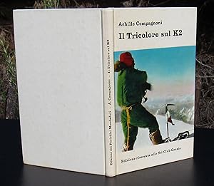 Il Tricolore Sul K2 [summiter's account of the first ascent of K2] -- WITH Hand-Signed By Compagn...