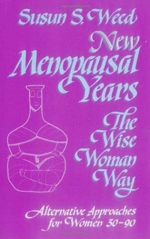 Seller image for New Menopausal Years: Alternative Approaches for Women 30-90 (3) (Wise Woman Herbal) for sale by Pieuler Store