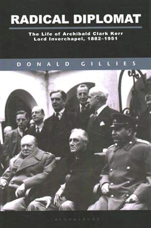 Seller image for Radical Diplomat : The Life of Archibald Clark Kerr, Lord Inverchapel, 1882-1951 for sale by GreatBookPricesUK