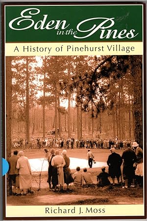Eden in the Pines: A History of Pinehurst Village