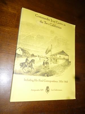 Seller image for Commander Jos Castro in the Two Californias, Including His Final Correspondence, 1856-1860 for sale by Gargoyle Books, IOBA