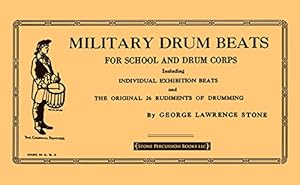 Seller image for Military Drum Beats: For School and Drum Corps- Including Individual Exhibition Beats and the Original 26 Rudiments of Drumming for sale by Pieuler Store