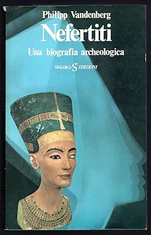 Immagine del venditore per Nefertiti. Una biografia archeologica venduto da Sergio Trippini