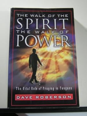 Seller image for The Walk of the Spirit - The Walk of Power : The Vital Role of Praying in Tongues for sale by Pieuler Store