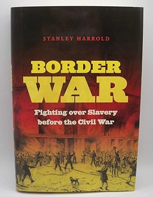 Immagine del venditore per Border War: Fighting Over Slavery Before the Civil War venduto da Easy Chair Books