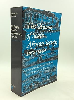 Seller image for THE SHAPING OF SOUTH AFRICAN SOCIETY, 1652-1840 for sale by Kubik Fine Books Ltd., ABAA