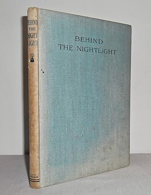 Behind the Night-Light : The By-World of a Child of Three described by Joan Maude and faithfully ...