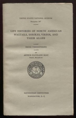Life Histories of North American Wagtails, Shrikes, Vireos, and Their Allies: Order Passeriformes
