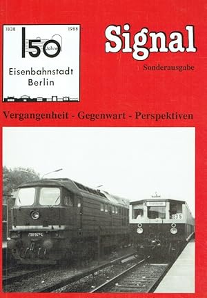 Bild des Verkufers fr 150 Jahre Eisenbahnstadt Berlin. Vergangenheit - Gegenwart - Perspektiven. Signal Sonderausgabe. zum Verkauf von Antiquariat Bernhardt