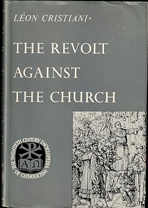 Seller image for The Revolt Against the Church (The Twentieth Century Encyclopedia of Catholicism) for sale by UHR Books