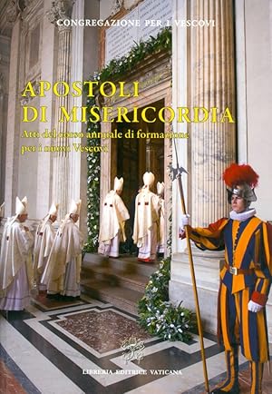 Seller image for Apostoli di Misericordia. Atti del corso annuale di formazione per i nuovi Vescovi for sale by Libro Co. Italia Srl