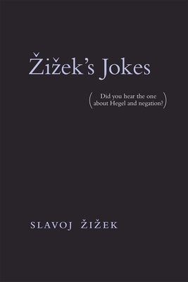 Image du vendeur pour Zizek's Jokes: (Did You Hear the One about Hegel and Negation?) (Paperback or Softback) mis en vente par BargainBookStores