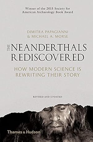 Imagen del vendedor de The Neanderthals Rediscovered: How Modern Science is Rewriting Their Story a la venta por Pieuler Store