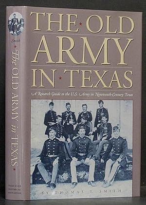 Old Army in Texas: A Research Guide to the U.S. Army in Nineteenth-Century Texas