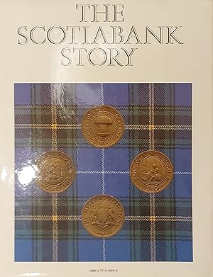 The Scotiabank Story: A History Of The Bank Of Nova Scotia, 1832-1982