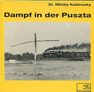 Imagen del vendedor de Dampf in der Puszta - Dampflokomotiven in Ungarn. a la venta por Antiquariat Buchseite