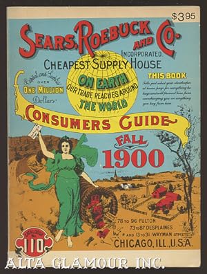 SEARS, ROEBUCK AND CO. INCORPORATED CHEAPEST SUPPLY HOUSE ON EARTH CONSUMERS GUIDE FALL 1900 CATA...