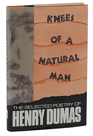 Imagen del vendedor de Knees of a Natural Man: The Selected Poetry of Henry Dumas a la venta por Burnside Rare Books, ABAA