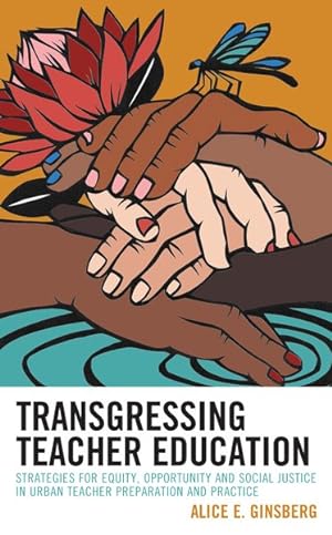 Seller image for Transgressing Teacher Education : Strategies for Equity, Opportunity and Social Justice in Urban Teacher Preparation and Practice for sale by GreatBookPrices