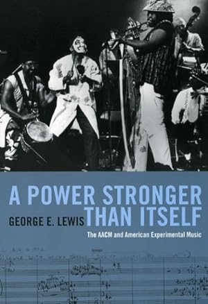 Immagine del venditore per Power Stronger Than Itself : The AACM and American Experimental Music venduto da GreatBookPrices