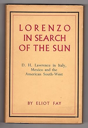 Bild des Verkufers fr LORENZO IN SEARCH OF THE SUN: D.H. Lawrence In Italy, Mexico And The American South-West zum Verkauf von BOOKFELLOWS Fine Books, ABAA