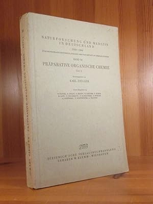 Präparative organische Chemie (= Naturforschung und Medizin in Deutschland 1939 - 1946, Bd. 36).