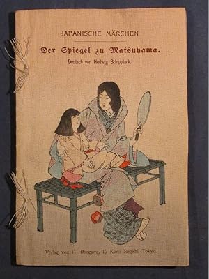 Japanische Märchen: Der Spiegel zu Matsuyama. Deutsch von Hedwig Schipplock.