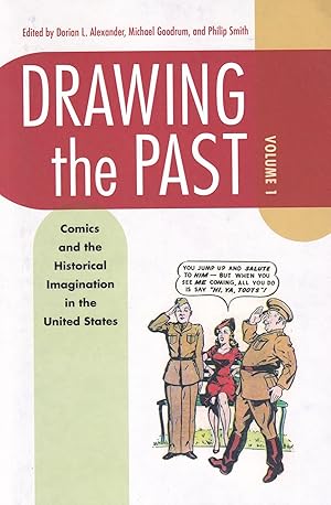 Seller image for Drawing the Past: Comics and the Historical Imagination in the United States, Volume 1 for sale by Adventures Underground
