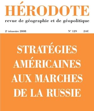 Revue Herodote N.129 ; Stratégies Américaines Aux Marches De La Russie