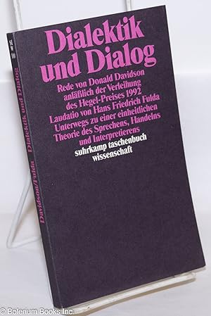 Dialektik und Dialog; Rede von Donald Davidson anlässlich der Verleihung des Hegel-Preises 1992