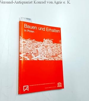 Imagen del vendedor de Bauen und Erhalten in Polen. Akad. d. Architektenkammer Nordrhein-Westfalen; Dt. Unesco-Komm. [Zsstellung u. Bearb. d. Texte: Jochen Georg Gntzel] / Architektur und Denkmalpflege ; 16 a la venta por Versand-Antiquariat Konrad von Agris e.K.