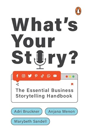 Bild des Verkufers fr What's Your Story? : The Essential Business-Storytelling Handbook zum Verkauf von GreatBookPricesUK