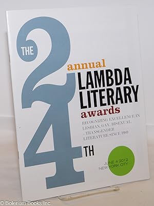 Imagen del vendedor de The Lambda Literary Awards: recognizing excellence in lesbian, gay, bisexual + transgender writing; #24, June 4, 2012, CUNY, NYC a la venta por Bolerium Books Inc.