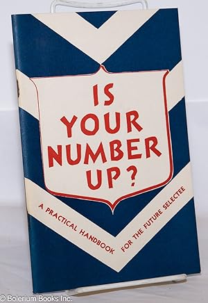 Is Your Number Up? Practical information for the future selectee