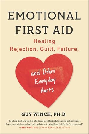 Bild des Verkufers fr Emotional First Aid : Healing Rejection, Guilt, Failure, and Other Everyday Hurts zum Verkauf von AHA-BUCH GmbH