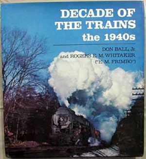 Bild des Verkufers fr Decade of the Trains the 1940s zum Verkauf von Adelaide Booksellers