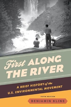 Immagine del venditore per First Along the River : A Brief History of the U.S. Environmental Movement venduto da GreatBookPrices
