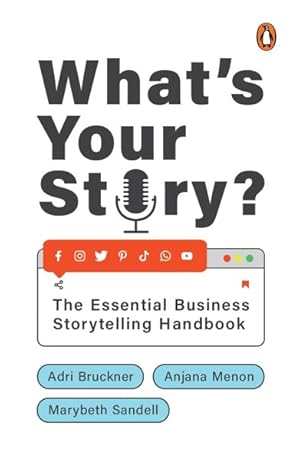 Bild des Verkufers fr What's Your Story? : The Essential Business-Storytelling Handbook zum Verkauf von GreatBookPrices