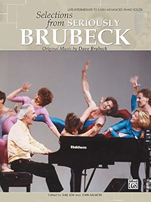 Bild des Verkufers fr Dave Brubeck: Selections from Seriously Brubeck: Original Music by Dave Brubeck zum Verkauf von Modernes Antiquariat an der Kyll