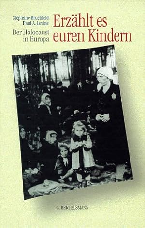 Imagen del vendedor de Erzhlt es euren Kindern: Der Holocaust in Europa a la venta por Gabis Bcherlager
