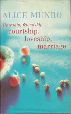Image du vendeur pour Hateship, Friendship, Courtship, Loveship, Marriage mis en vente par Goulds Book Arcade, Sydney
