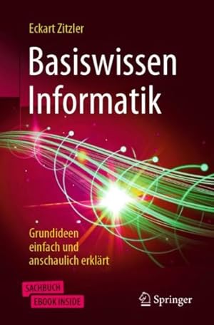 Seller image for Basiswissen Informatik : Grundideen Einfach Und Anschaulich Erklärt - Includes Digital Download -Language: german for sale by GreatBookPricesUK