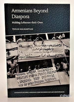 Seller image for Armenians Beyond Diaspora: Making Lebanon their Own for sale by Post Horizon Booksellers