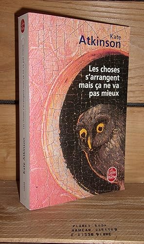 Bild des Verkufers fr LES CHOSES S'ARRANGENT MAIS CA NE VA PAS MIEUX - (one good turn, a jolly murder mystery) zum Verkauf von Planet's books