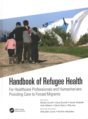 Seller image for Handbook of Refugee Health : For Healthcare Professionals and Humanitarians Providing Care to Forced Migrants for sale by GreatBookPrices