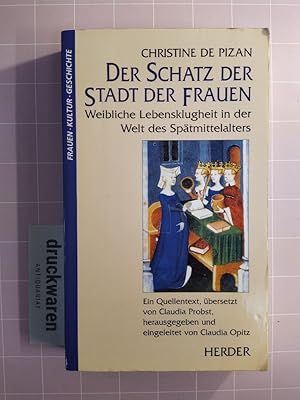 Imagen del vendedor de Der Schatz der Stadt der Frauen. Weibliche Lebenklugheit in der Welt des Sptmittelalters. a la venta por Druckwaren Antiquariat