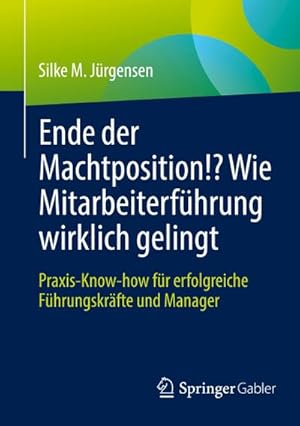 Image du vendeur pour Ende der Machtposition!? Wie Mitarbeiterfhrung wirklich gelingt mis en vente par Rheinberg-Buch Andreas Meier eK